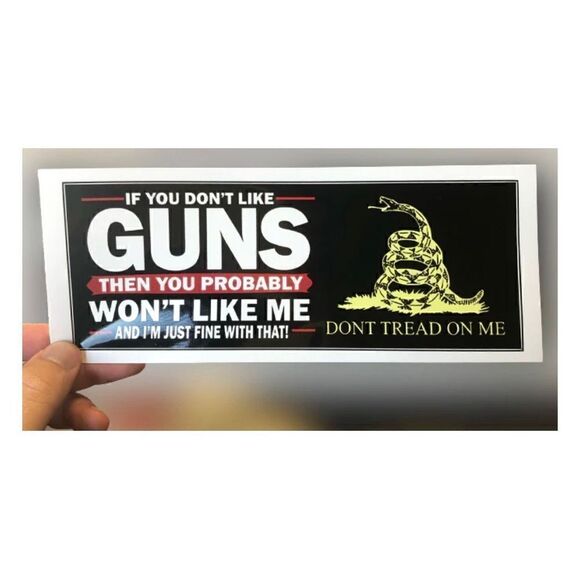 IF YOU DON'T LIKE GUNS THEN YOU PROBABLY WON'T LIKE ME & I'M JUST FINE W… - Picture 2 of 4